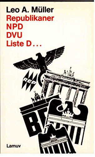 Stock image for Republikaner, NPD, DVU, Liste D. for sale by Der Ziegelbrenner - Medienversand