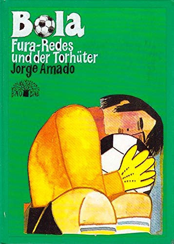 Bola Fura- Redes und der Torhüter - Amado, Jorge