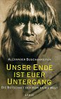 9783889772640: Unser Ende ist euer Untergang. Die Botschaft der Hopi an die Welt.