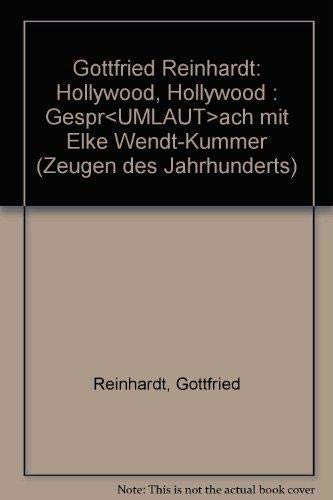 Gottfried Reinhardt. Hollywood, Hollywood. Gespräch mit Elke Wendt-Kummer in der Reihe "Zeugen de...
