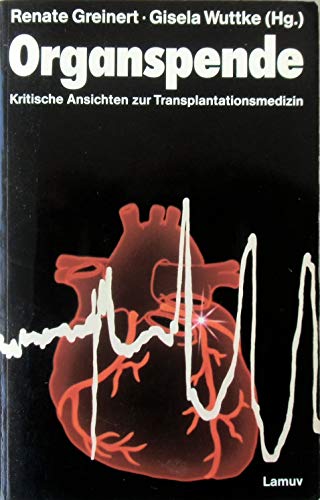 Beispielbild fr Organspende. Kritische Ansichten zur Transplantationsmedizin. zum Verkauf von medimops