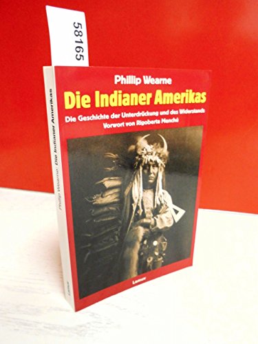 Stock image for Die Indianer Amerikas: Die Geschichte der Unterdrckung und des Widerstands. for sale by Antiquariat J. Hnteler