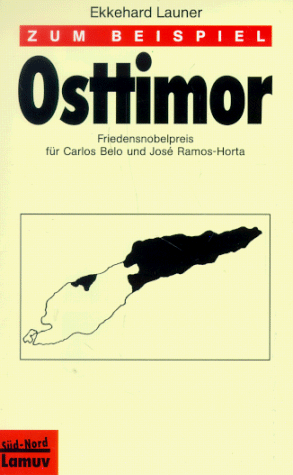 Zum Beispiel Osttimor: Friedensnobelpreis an Carlos Belo und José Ramos-Horta (Lamuv Taschenbücher)