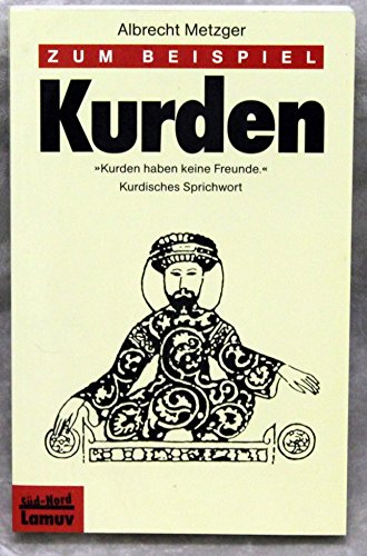 9783889775634: Zum Beispiel Kurden: Kurden haben keine Freunde . Kurdisches Sprichwort