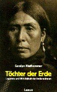 Stock image for Tchter der Erde: Legende und Wirklichkeit der Indianerinnen for sale by medimops