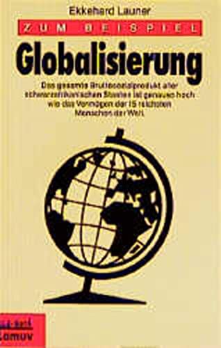 Imagen de archivo de Zum Beispiel Globalisierung (Taschenbuch) von Ekkehard Launer (Herausgeber) a la venta por Nietzsche-Buchhandlung OHG