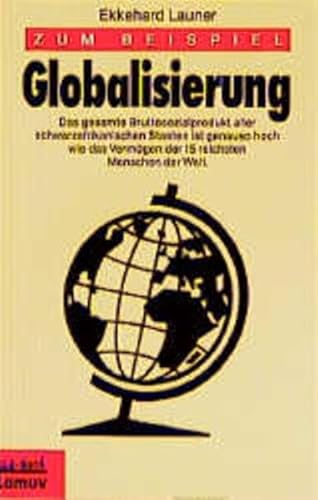 Stock image for Zum Beispiel Globalisierung (Taschenbuch) von Ekkehard Launer (Herausgeber) for sale by Nietzsche-Buchhandlung OHG