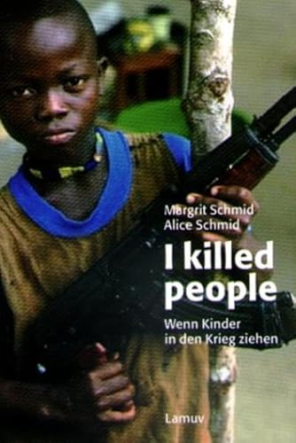 9783889775993: "I killed people": Wenn Kinder in den Krieg ziehen (German Edition)