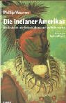 Beispielbild fr Die Indianer Amerikas: Die Geschichte der Unterdrckung und des Widerstands zum Verkauf von medimops