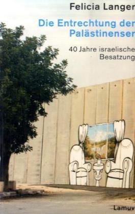 Beispielbild fr Die Entrechtung der Palstinenser: 40 Jahre israelische Besatzung zum Verkauf von medimops