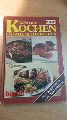 Beispielbild fr Ko?stlich kochen: Bild-Kochbuch mit u?ber 350 Rezepten und mehr als 250 Farbfotos (Burda Kochbuch) (German Edition) zum Verkauf von GF Books, Inc.