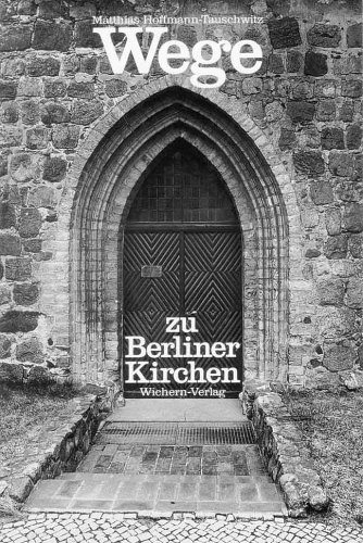 Wege zu Berliner Kirchen - Hoffmann-Tauschwitz, Matthias