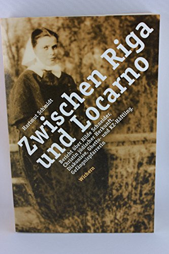 9783889811240: Zwischen Riga und Locarno. Bericht ber Hilde Schneider. Christin jdischer Herkunft, Diakonisse, Ghetto- und KZ-Hftling, Gefngnispfarrerin