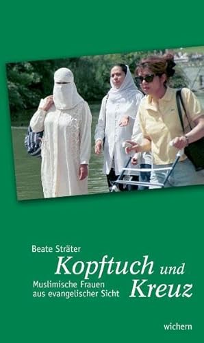 9783889812094: Kopftuch und Kreuz: Muslimische Frauen aus evangelischer Sicht