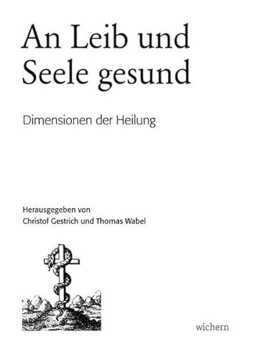 Stock image for An Leib und Seele gesund : Dimensionen der Heilung for sale by Buchpark