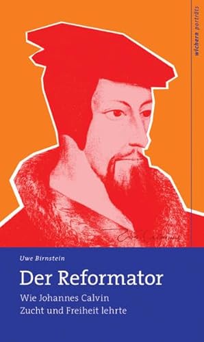 Beispielbild fr Der Reformator: Wie Johannes Calvin Zucht und Freiheit lehrte zum Verkauf von medimops