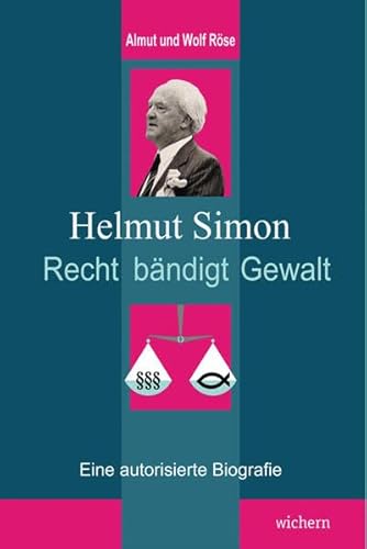 9783889813381: Helmut Simon - Recht bndigt Gewalt: Eine autorisierte Biografie