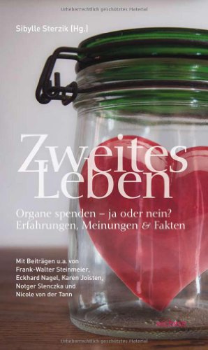 Imagen de archivo de Zweites Leben: Organe spenden - ja oder nein? Erfahrungen, Meinungen & Fakten a la venta por GF Books, Inc.