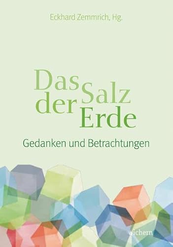 Imagen de archivo de Das Salz der Erde : Gedanken und Betrachtungen a la venta por Buchpark