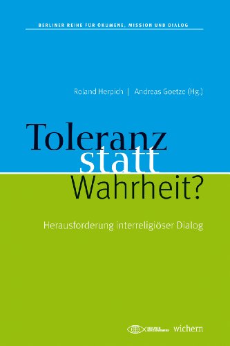 Stock image for Toleranz statt Wahrheit?: Herausforderung interreligiser Dialog for sale by medimops