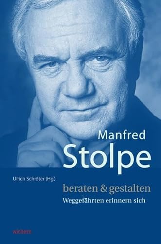 Beispielbild fr Manfred Stolpe. beraten & gestalten: Weggefhrten erinnern sich zum Verkauf von medimops