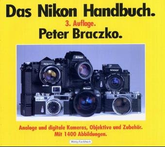 9783889841117: Das Nikon Handbuch. Die gesamte Nikon-Produktion: Kameras, Objektive, Motoren und Blitzgerte