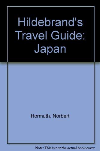 Hildebrand's Travel Guide: Japan (9783889890849) by Norbert Hormuth