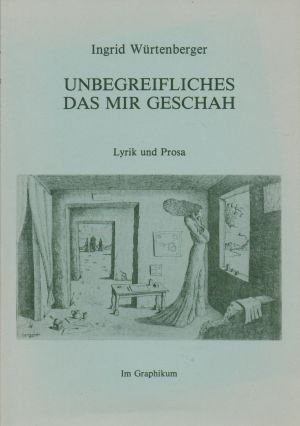 Stock image for Unbegreifliches das mir geschah. Lyrik und Prosa. for sale by Antiquariat Nam, UstId: DE164665634