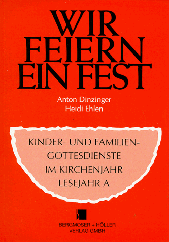 9783889971012: Wir feiern ein Fest - Dinzinger, Anton