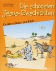 Beispielbild fr Die schnsten Jesus-Geschichten: Kinder erleben die Bibel zum Verkauf von Antiquariat BuchX