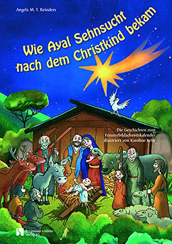 Wie Ayal Sehnsucht nach dem Christkind bekam: Fensterbild-Adventkalender mit Begleitheft, ab 6 Jahre - Reinders Angela, Kehr Caroline