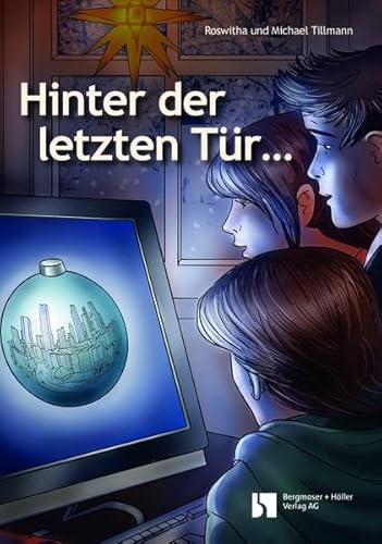 Hinter der letztenTür: Fensterbild-Adventskalender mit Begleitbuch - Tillmann, Michael, Roswitha Tillmann und Andrea Naumann