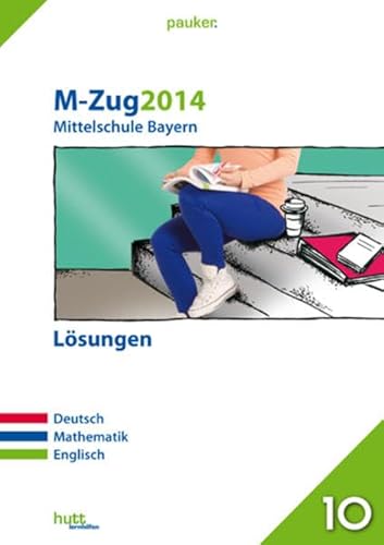 Stock image for pauker. / M-Zug 2014 - Mittelschule Bayern Lsungen: Deutsch, Mathematik, Englisch for sale by medimops