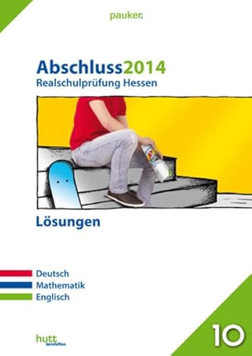 Stock image for pauker. / Abschluss 2014 - Realschulprfung Hessen - Lsungen: Deutsch, Mathematik, Englisch for sale by medimops