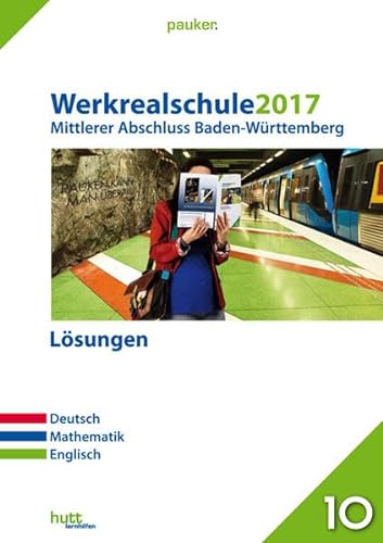 Stock image for Werkrealschule 2017 - Mittlerer Abschluss Baden-Wrttemberg Lsungen: Deutsch, Mathematik, Englisch (pauker.) for sale by medimops