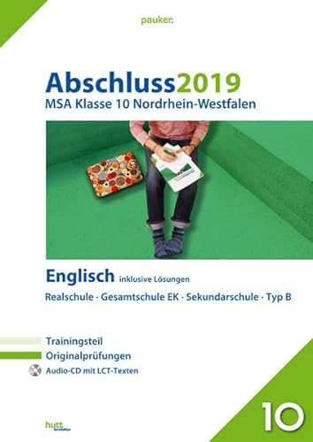 Abschluss 2019 - Mittlerer Schulabschluss Nordrhein-Westfalen Englisch: Originalprüfungen mit Trainingsteil und Audio-CD, inklusive Lösungen (pauker.)