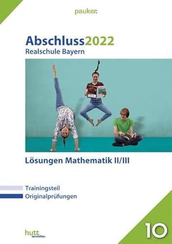 Beispielbild fr Abschluss 2022 - Realschule Bayern Lsungen Mathematik II/III (pauker.) zum Verkauf von medimops
