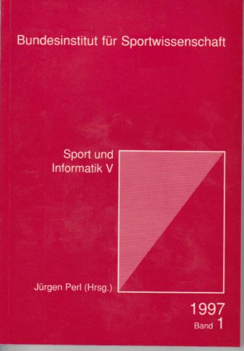 Beispielbild fr Sport und Informatik V . Bericht ber den 5. "Workshop Sport und Informatik" vom 17. bis 19. Juni 1996 in Berlin. zum Verkauf von Antiquariat Matthias Drummer