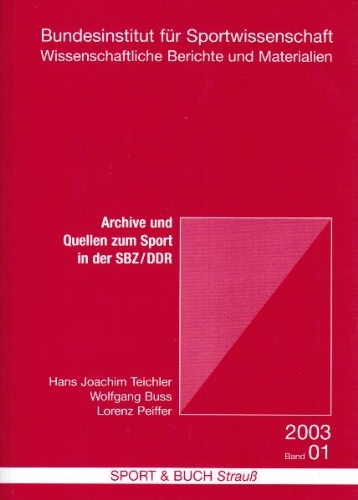 Archive und Quellen zum Sport in der SBZ /DDR - Teichler, Hans J, Buss, Wolfgang
