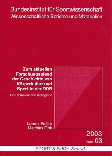 Beispielbild fr Zum aktuellen Forschungsstand der Geschichte von Krperkultur und Sport in der DDR: Eine kommentierte Bibliografie zum Verkauf von medimops