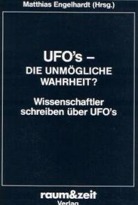 UFO's, Die Unmogliche Wahrheit: Wissenschaftler Schreiben uber UFO's
