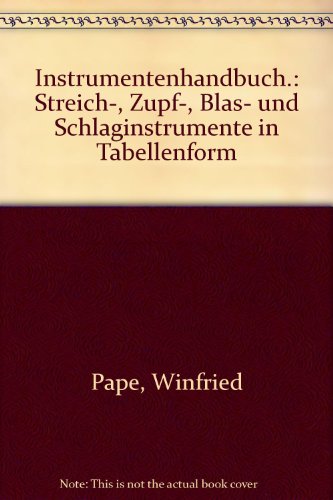 Stock image for Instrumentenhandbuch: Streich-, Zupf-, Blas- und Schlaginstrumente in Tabellenform for sale by medimops