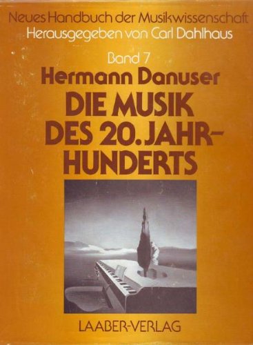 Beispielbild fr Neues Handbuch der Musikwissenschaft, 13 Bde., Bd.7, Die Musik des zwanzigsten Jahrhunderts zum Verkauf von medimops
