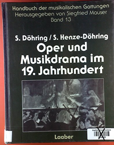 Beispielbild fr Oper und Musikdrama im 19. Jahrhundert / Sieghart Dhring zum Verkauf von Antiquariat Stefan Krger