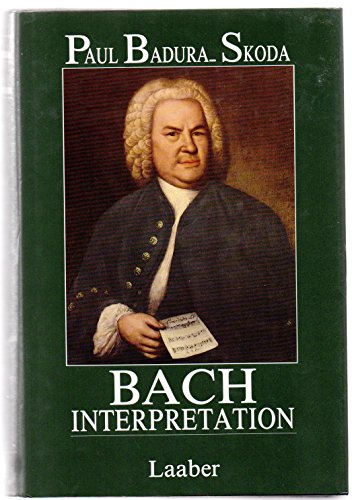 Bach-Interpretation: Die Klavierwerke Johann Sebastian Bachs - Badura-Skoda Paul