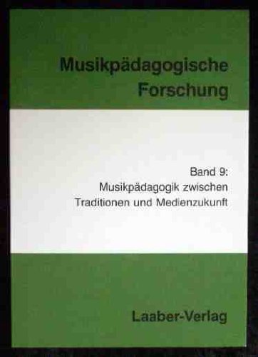 Musikpädagogik zwischen Traditionen und Medienzukunft.