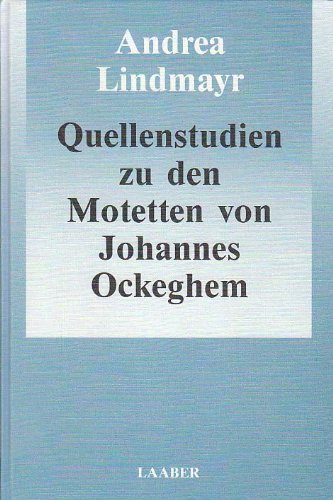 9783890072043: Quellenstudien zu den Motetten von Johannes Ockeghem (Neue Heidelberger Studien zur Musikwissenschaft) (German Edition)