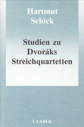 Studien zu DvorÌŒaÌks Streichquartetten (Neue Heidelberger Studien zur Musikwissenschaft) (German Edition) (9783890072197) by Schick, Hartmut