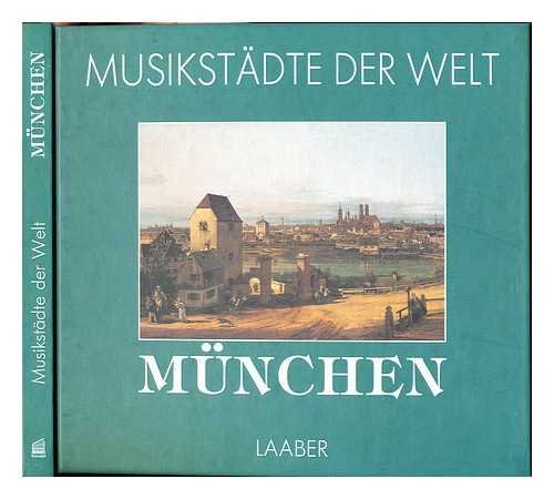 Stock image for Munchen - Musikstadte der Welt - mit einem Vorwort von Joachim Kaiser for sale by 3 Mile Island