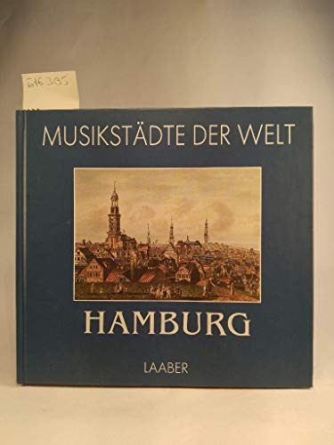 9783890072227: Hamburg: Historische Stationen des Musiklebens mit Informationen für den Besucher heute (Musikstädte der Welt) (German Edition)